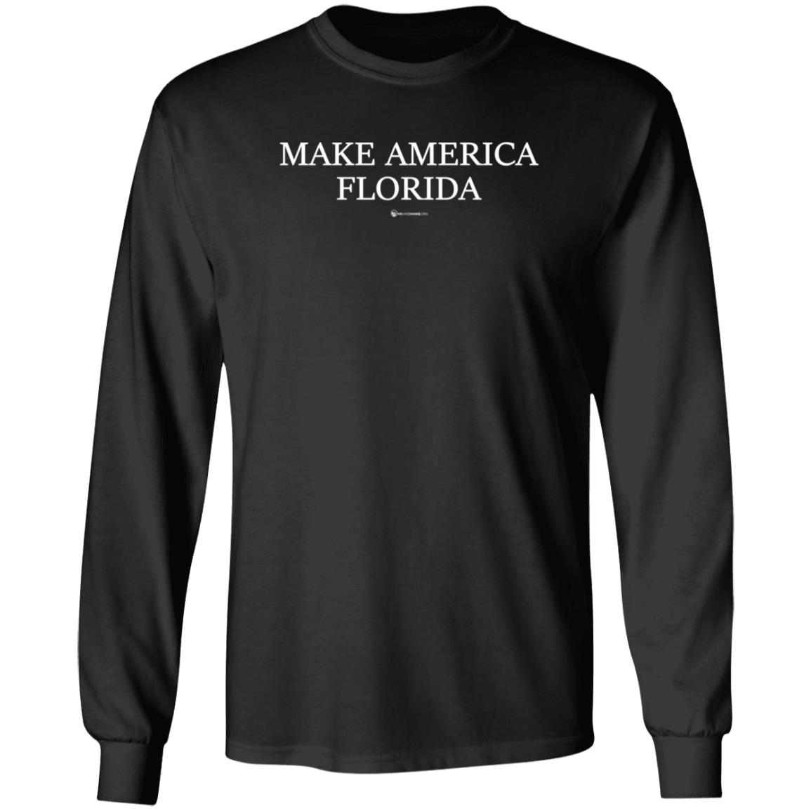 Make America Florida Long Sleeve T Shirt Wearechange Store - Teechipus