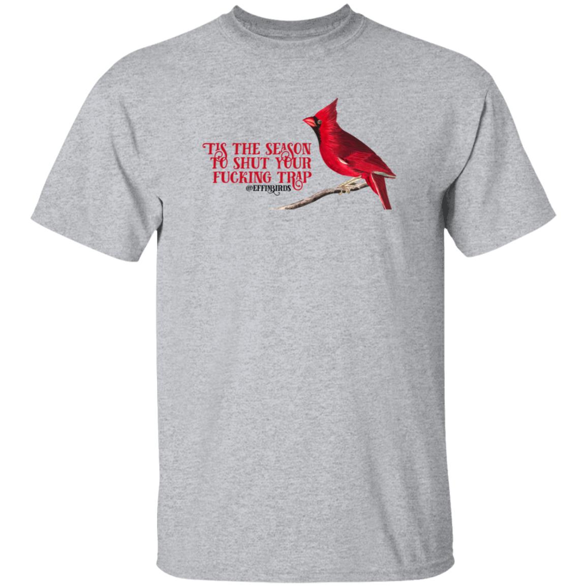 Tis The Season To Shut Your Fucking Trap Effinbirds Shirt - Teechipus