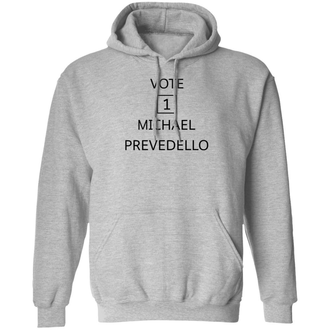 Vote Michael Prevedello Shirt Hoodie Sweatshirt - Teechipus