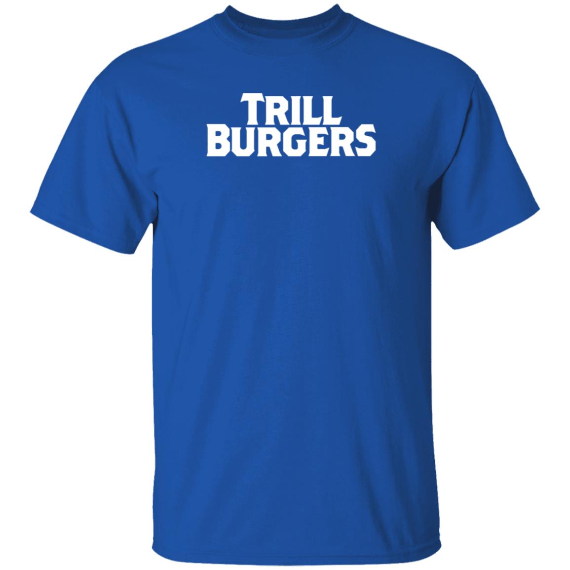 Trill Burgers Shirt Hoodie Sweatshirt - Teechipus