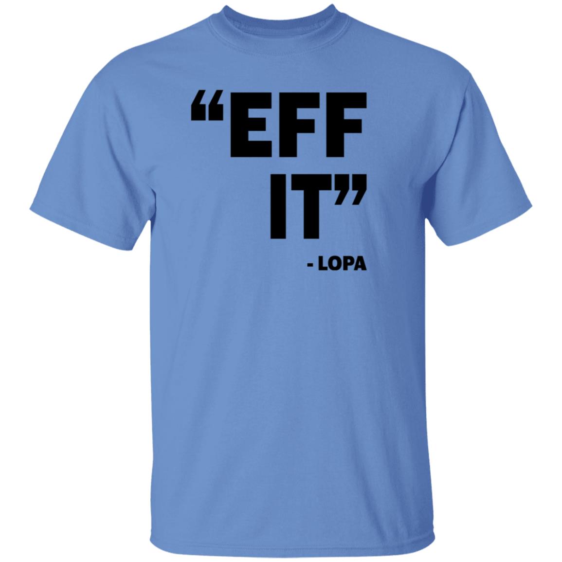 Uriah Leiataua Eff It Lopa Shirt Lopa54 - Teechipus