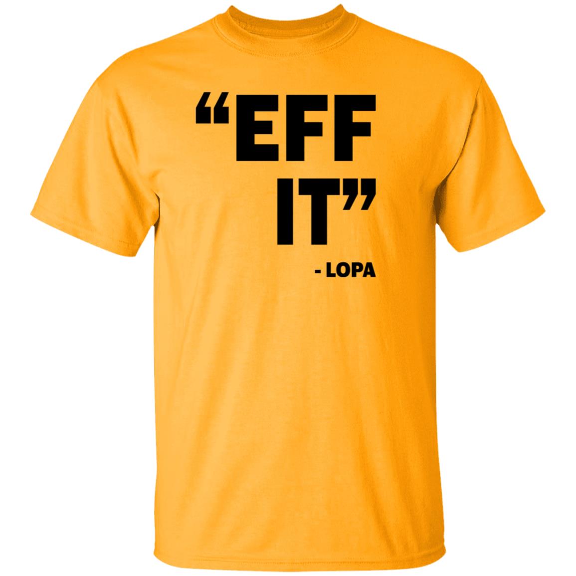 Uriah Leiataua Eff It Lopa Shirt Lopa54 - Teechipus