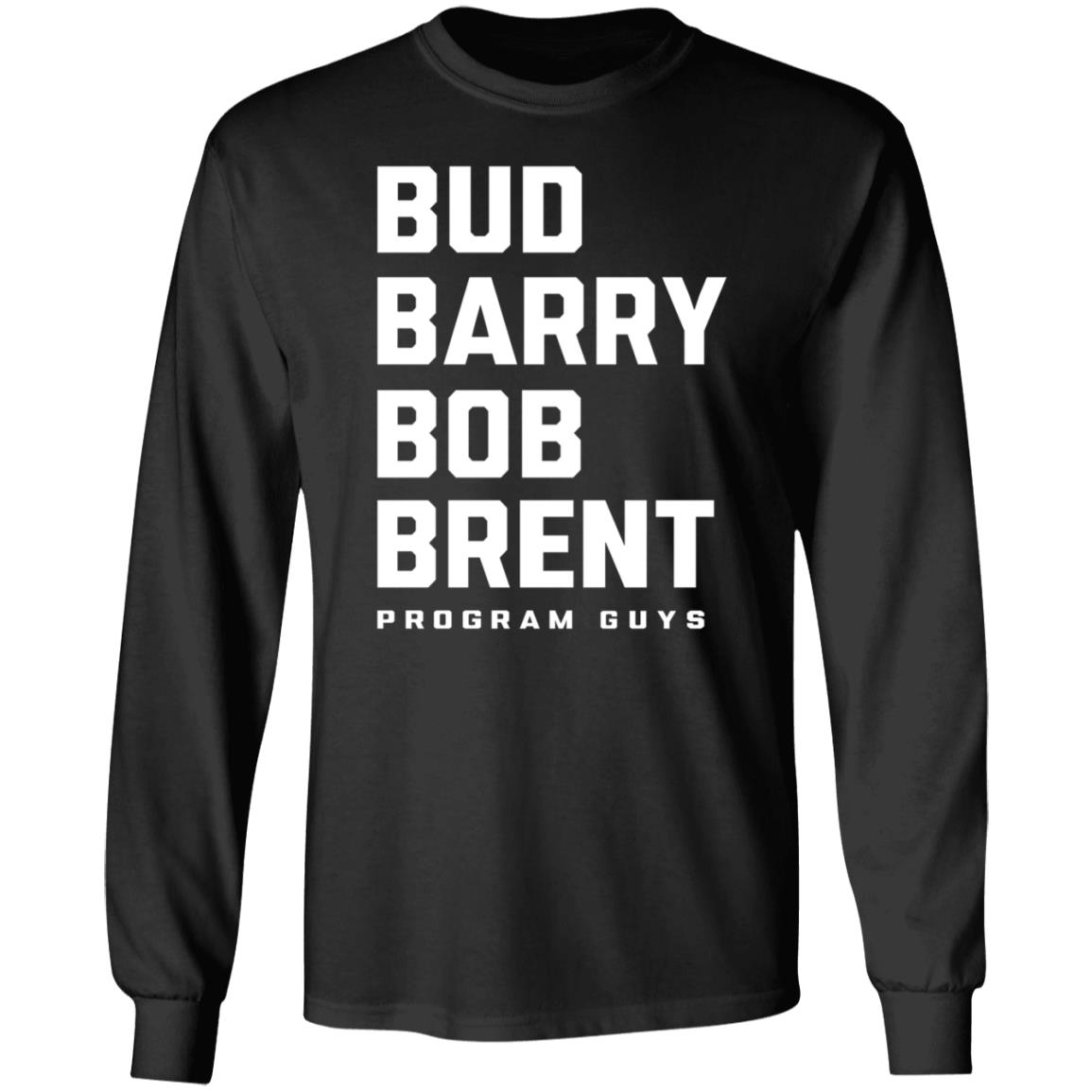 Bud Barry Bob Brent Program Guys Shirt Opolis Clothing Merch Bud Barry Bob Brent Program Guys Shirt Opolis Clothing Merch