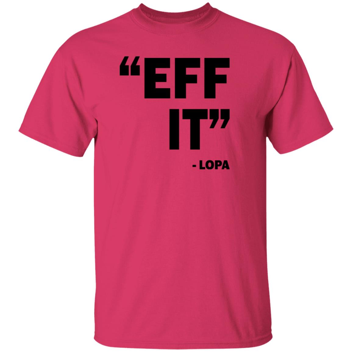Uriah Leiataua Eff It Lopa Shirt Lopa54 - Teechipus