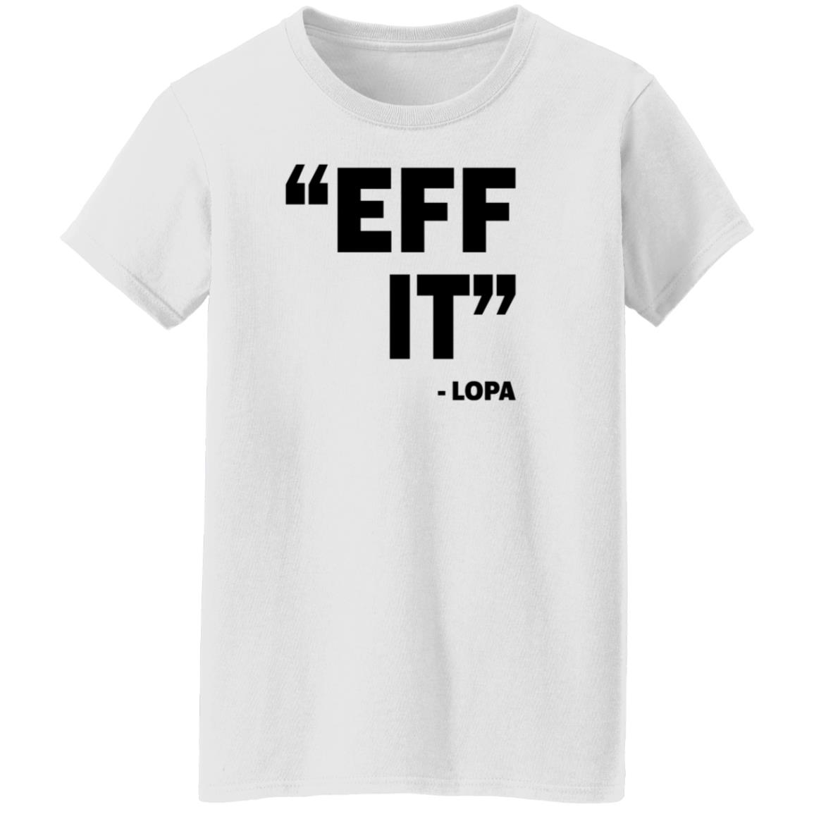 Uriah Leiataua Eff It Lopa Shirt Lopa54 - Teechipus