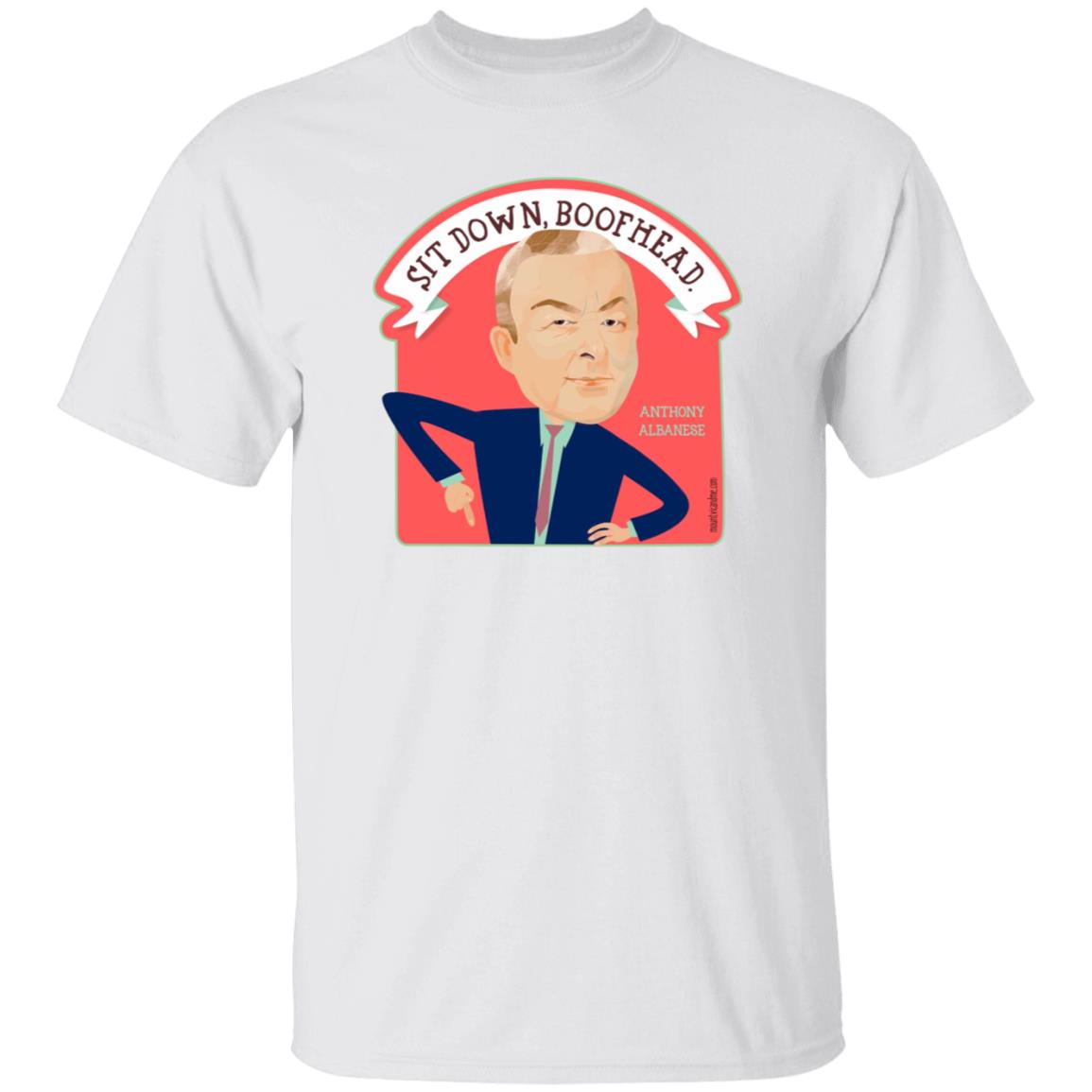 Sit Down Boofhead Albanese Shirt Mount Vic And Me Store - Teechipus