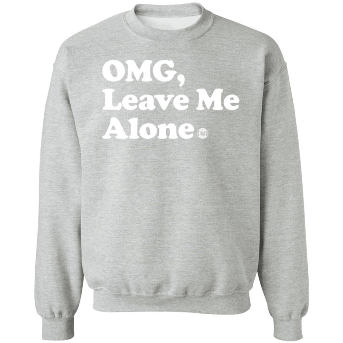 Bbb Printing Merch Omg Leave Me Alone Shirt Bbb Printing Merch Omg Leave Me Alone Shirt