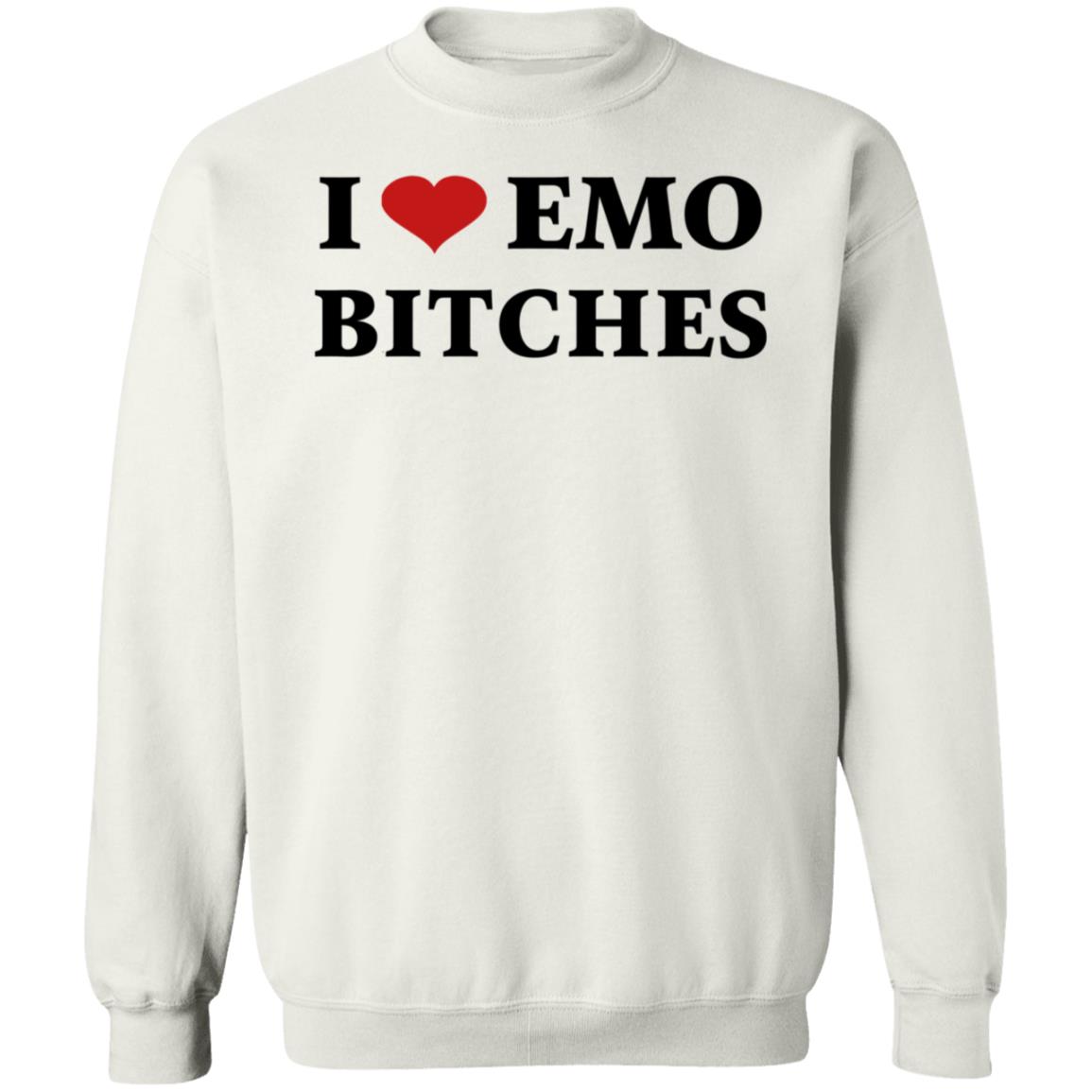 I Love Emo Bitches Shirt Xxposerxx - Teechipus