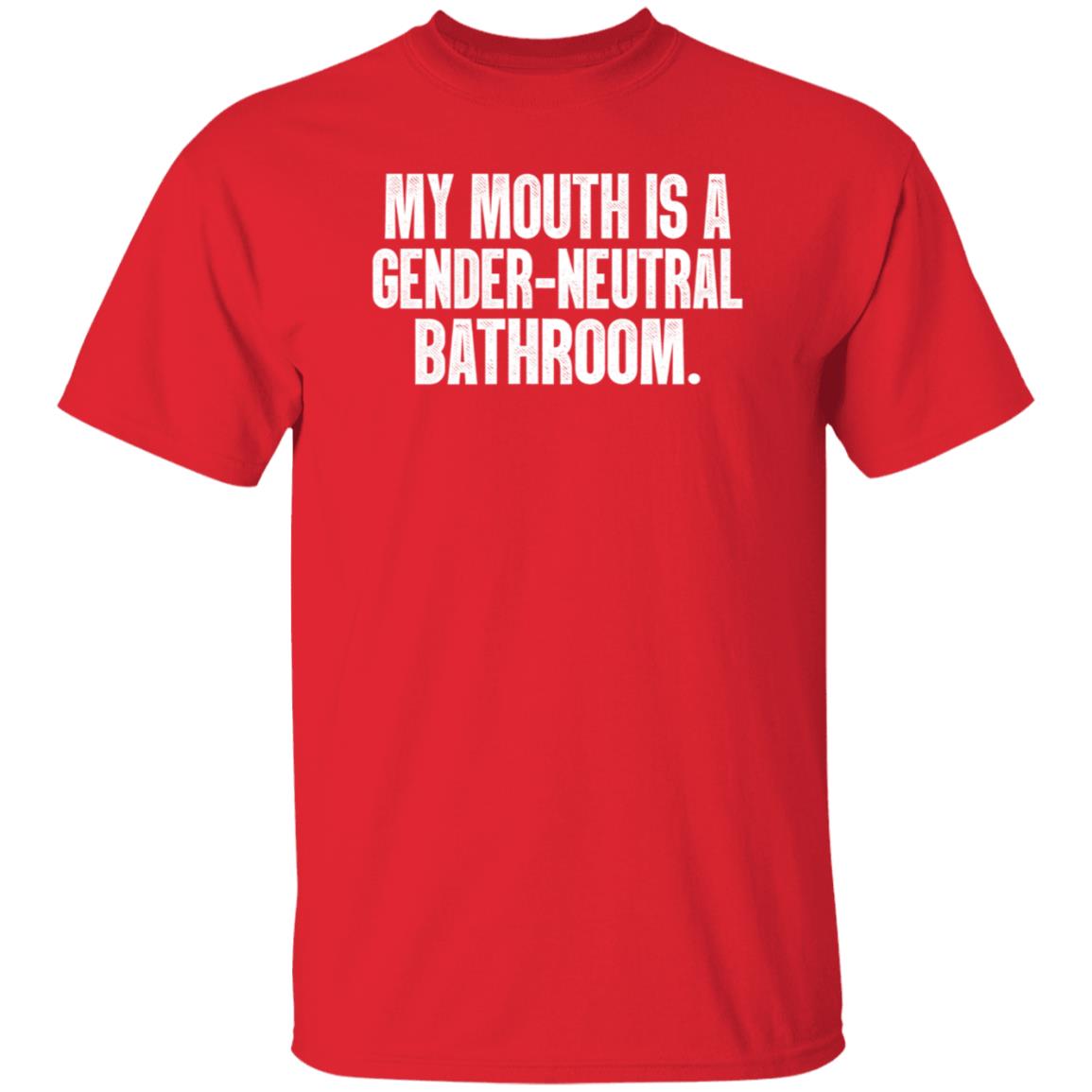 my mouth is a gender neutral bathroom shirt