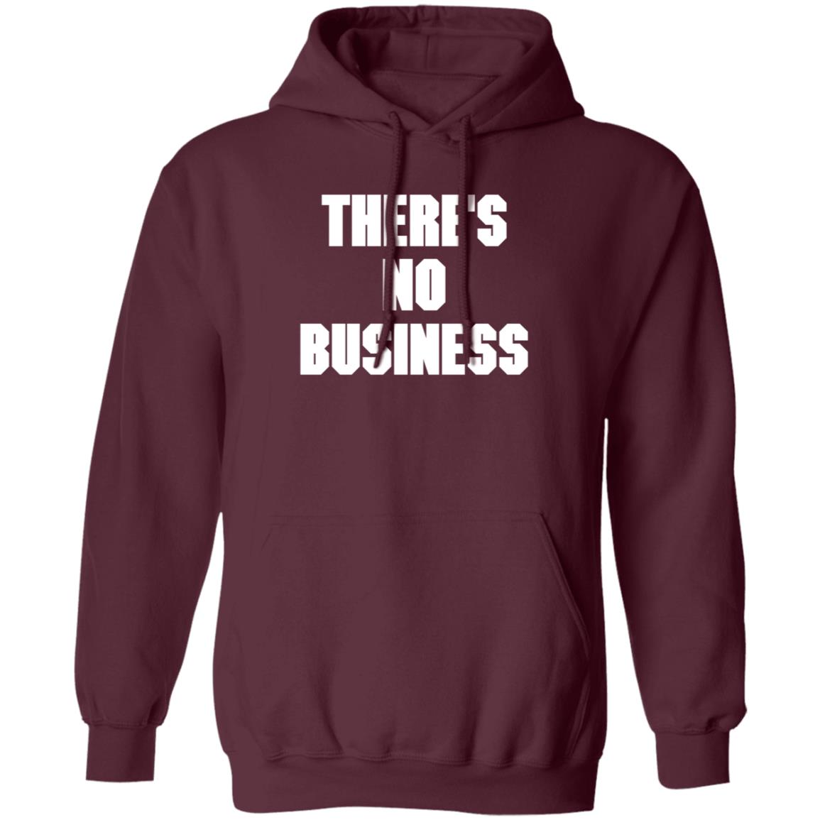 There's No Business Sweatshirt - Teechipus