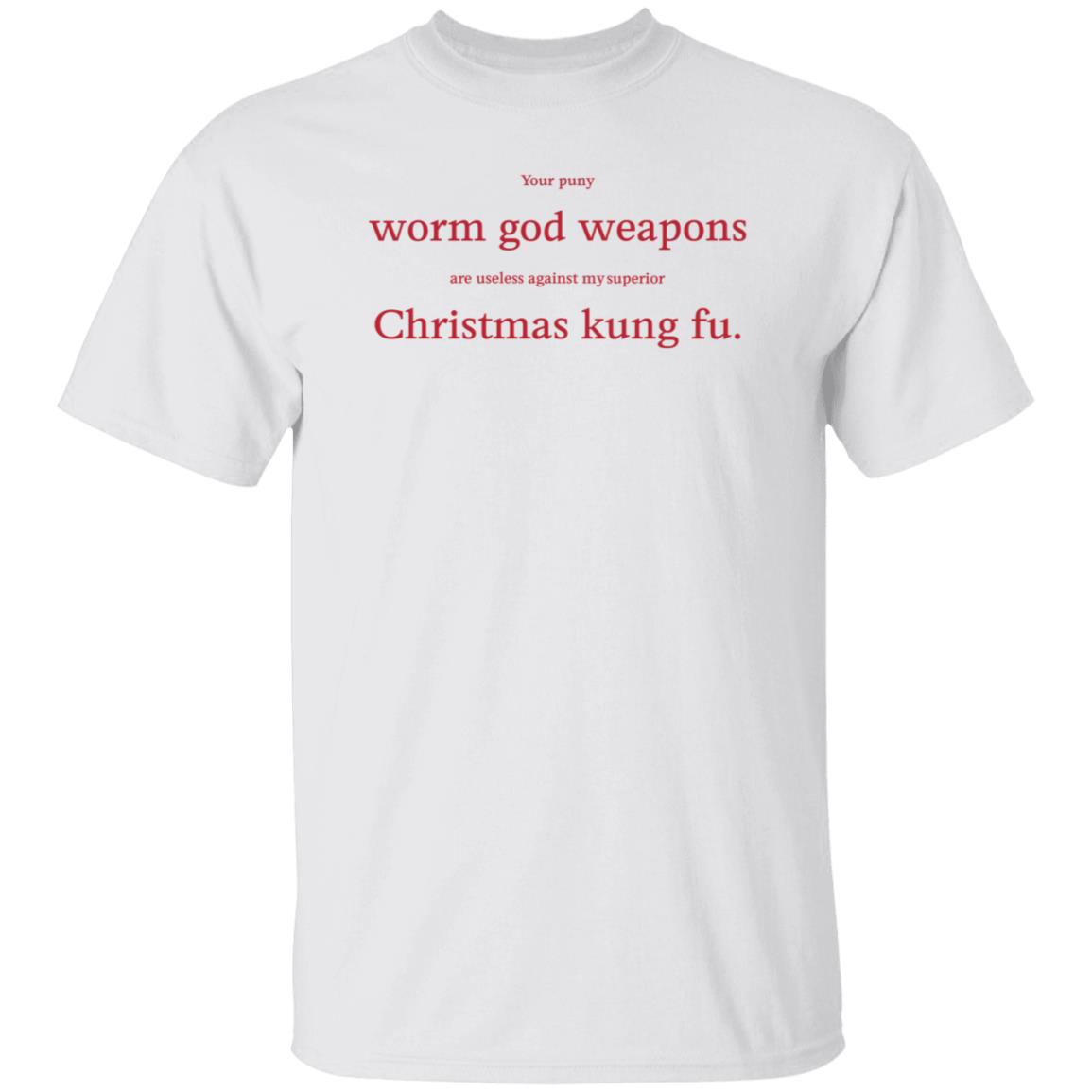 Your Puny Worm God Weapons Are Useless Against My Superior Shirt - Teechipus
