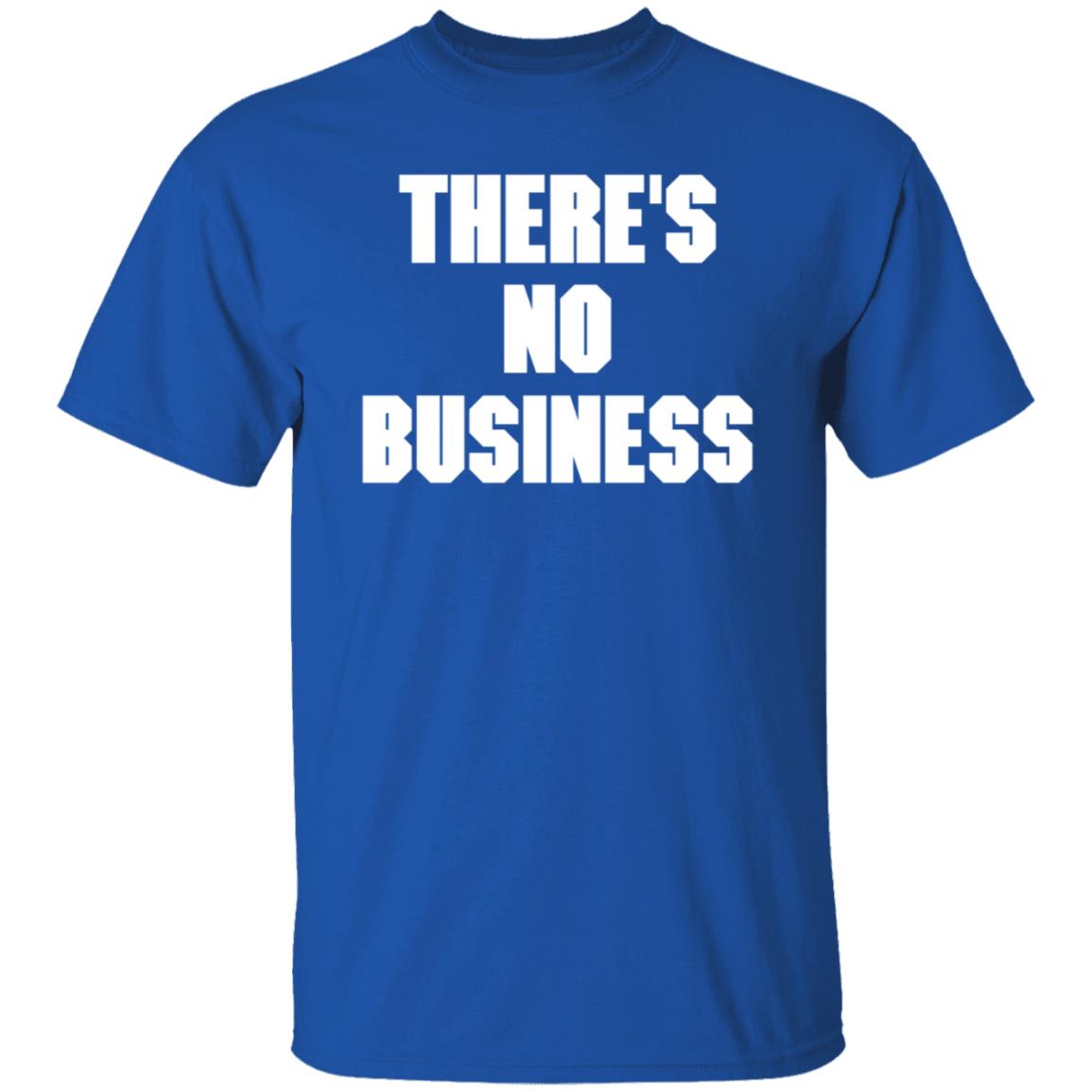 There's No Business Sweatshirt - Teechipus