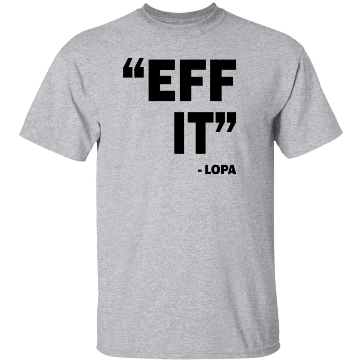 Uriah Leiataua Eff It Lopa Shirt Lopa54 - Teechipus