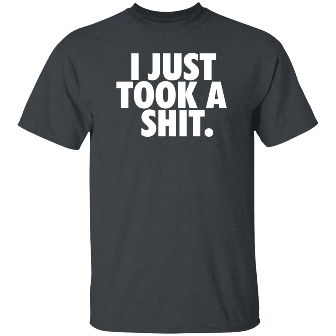 I Just Took A Shit Shirt Sammy Thegoldengoddes - Teechipus