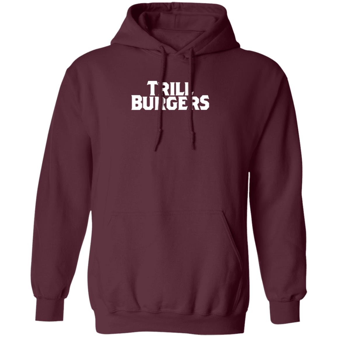 Trill Burgers Shirt Hoodie Sweatshirt - Teechipus