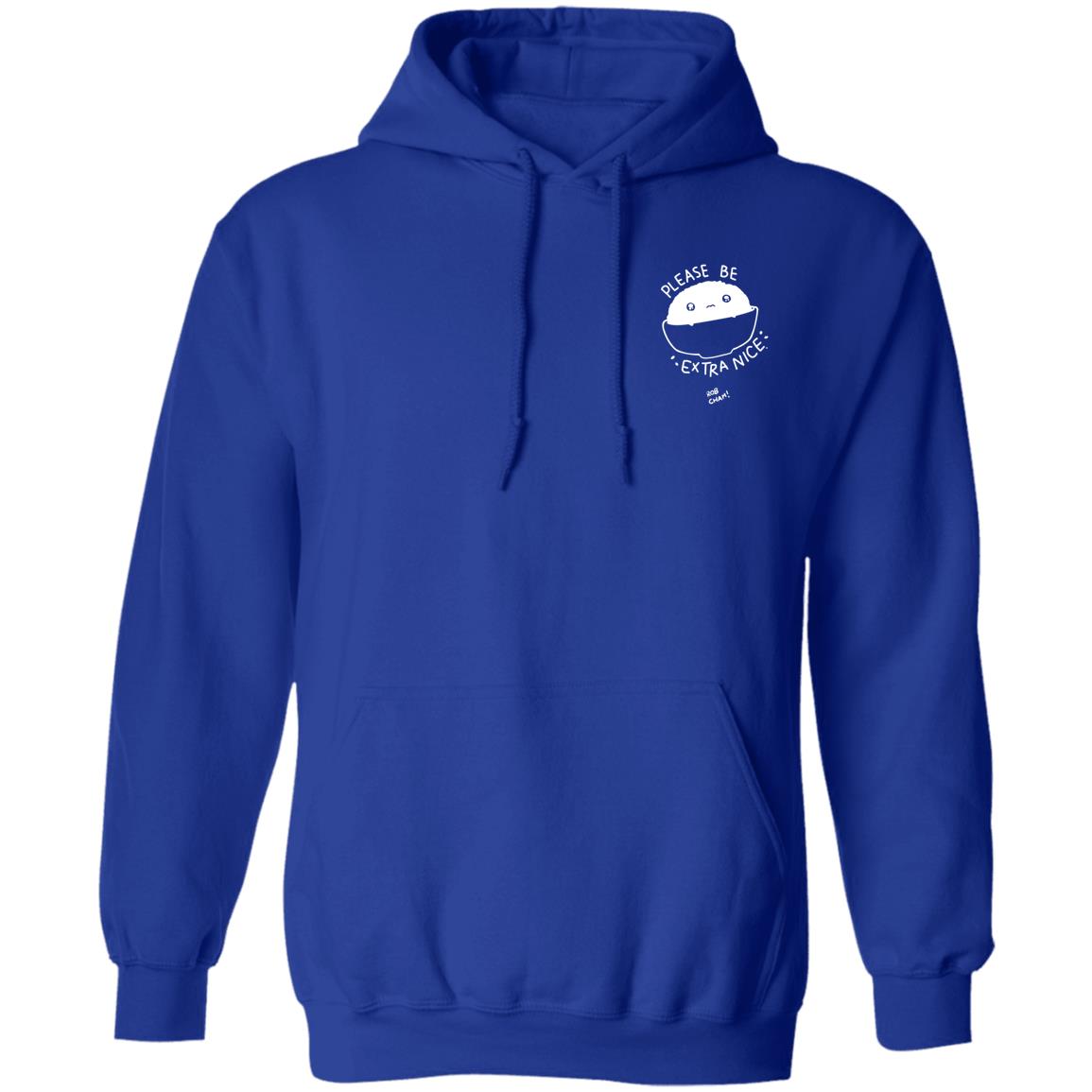 Please Be Extra Nice Rob Cham Shirt Hoodie Sweatshirt - Teechipus