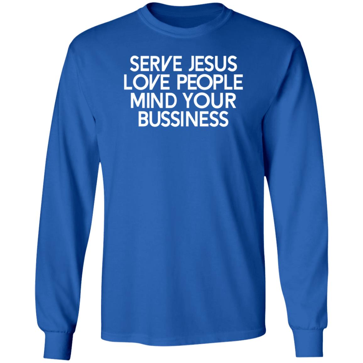 Serve Jesus Love People Mind Your Business Shirt Iamwill Johnson - Teechipus