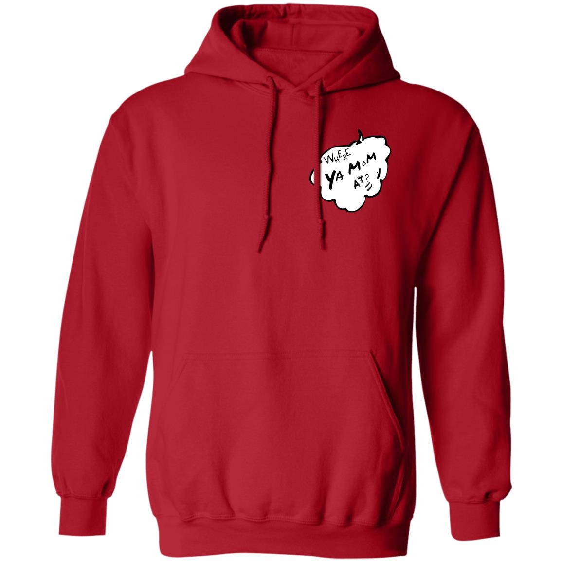 Lou Ratchett Where Ya Mom At Hoodie Ratchet Lifestyle Merch - Teechipus