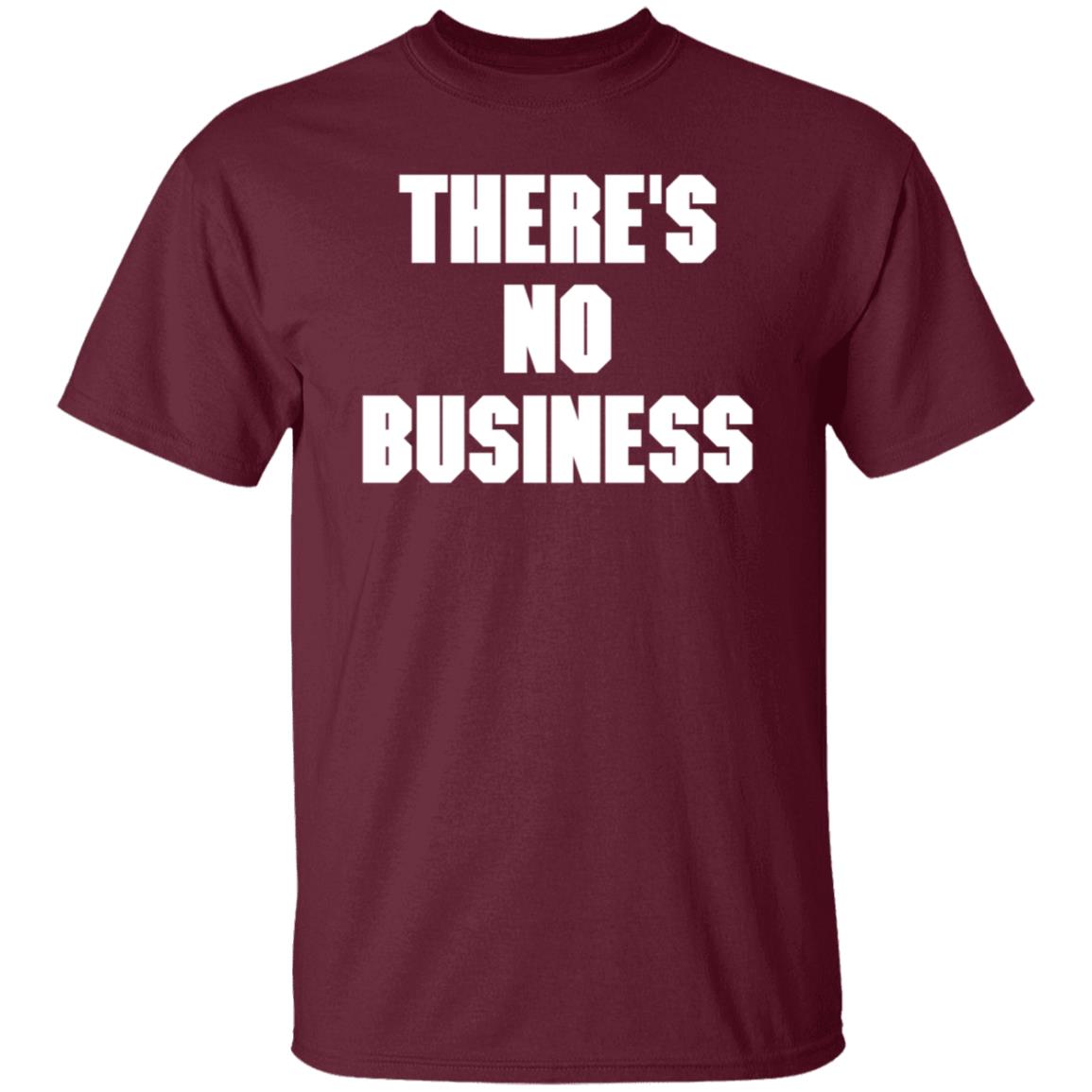 There's No Business Sweatshirt - Teechipus