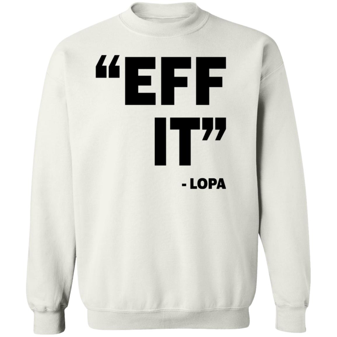 Uriah Leiataua Eff It Lopa Shirt Lopa54 - Teechipus