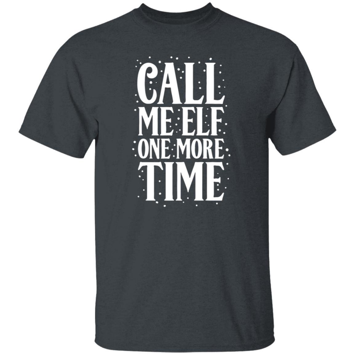 Call Me Elf One More Time Shirt Carolinaconservative2 - Teechipus