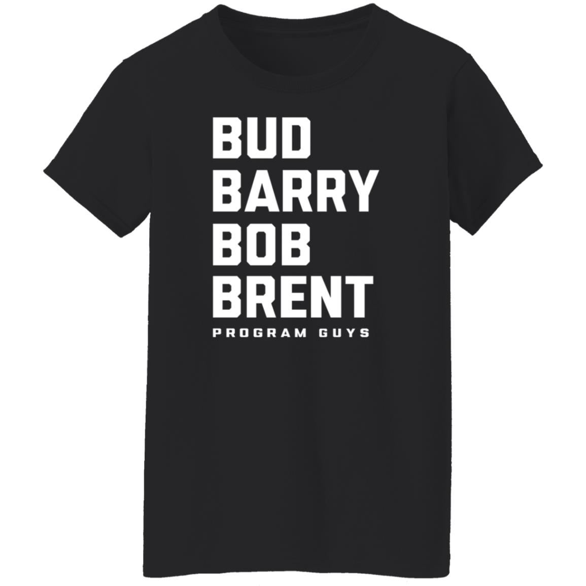Bud Barry Bob Brent Program Guys Shirt Opolis Clothing Merch Bud Barry Bob Brent Program Guys Shirt Opolis Clothing Merch