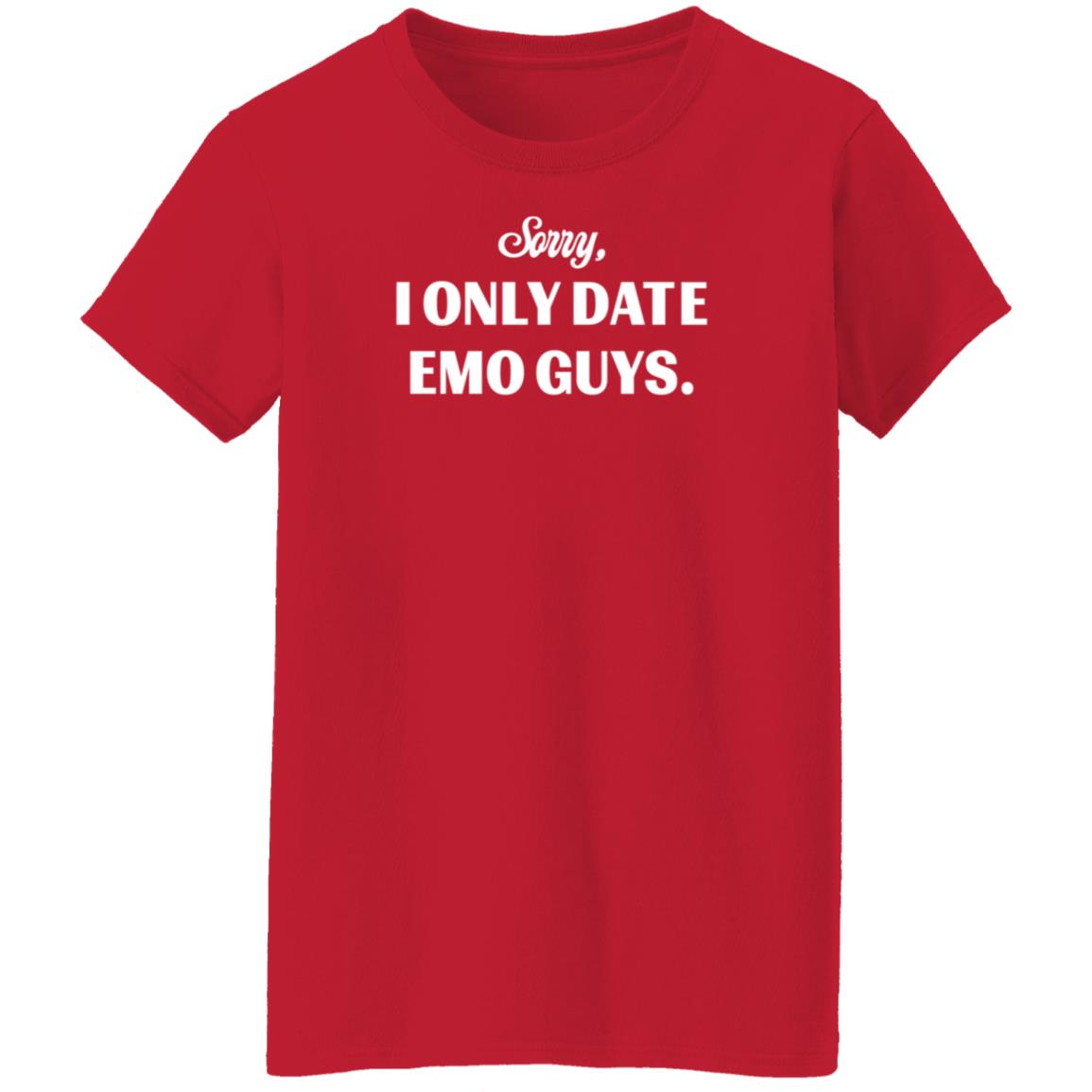 Sorry I Only Date Emo Guys Shirt Tal - Teechipus