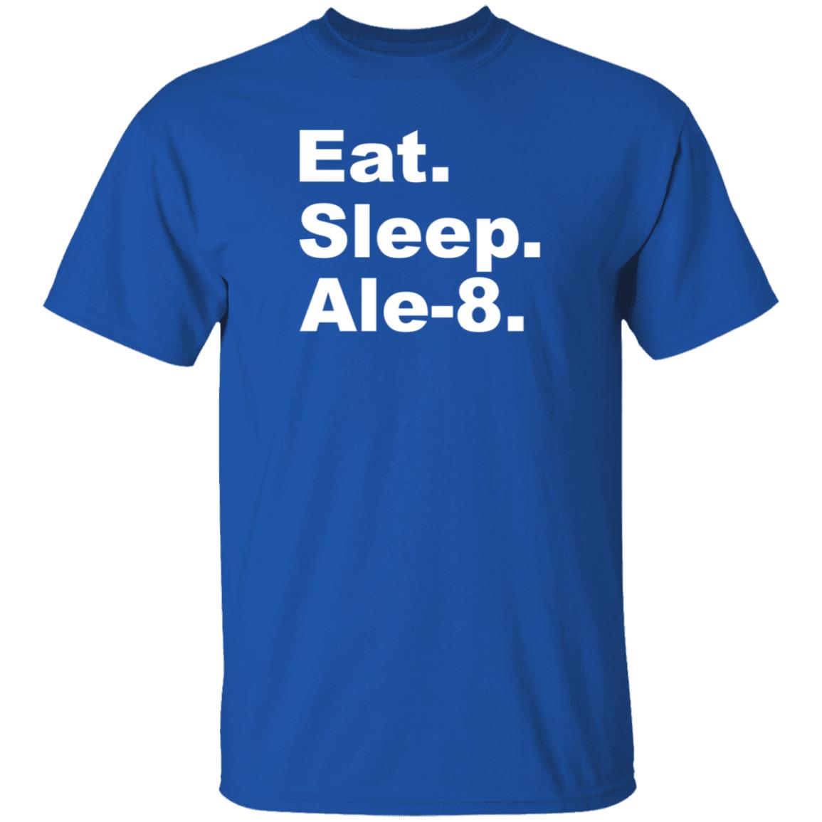 Eat Sleep Ale-8 Shirt Ale8one Shop - Teechipus