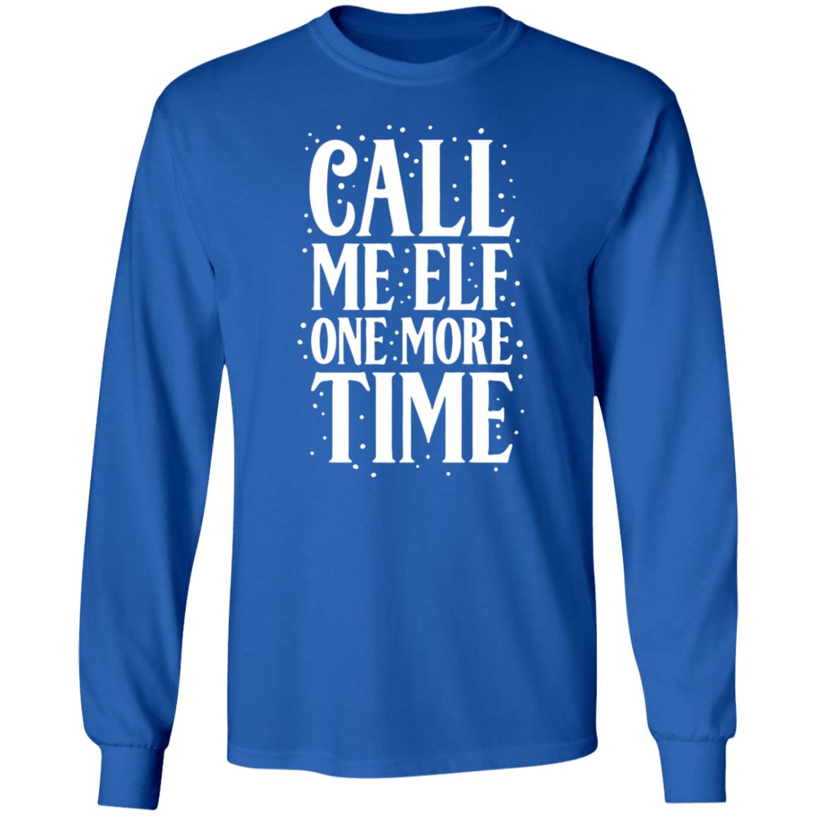 Call Me Elf One More Time Shirt Carolinaconservative2 - Teechipus