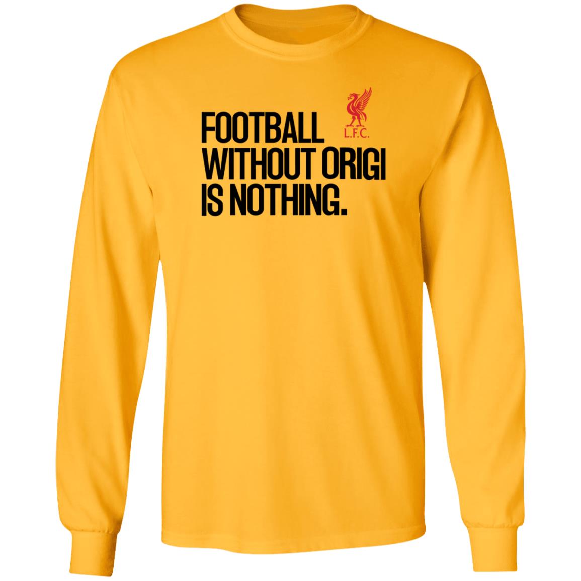 Football Without Origi Is Nothing Lfc Shirt No Context Joel Matip Football Without Origi Is Nothing Shirt - Teechipus