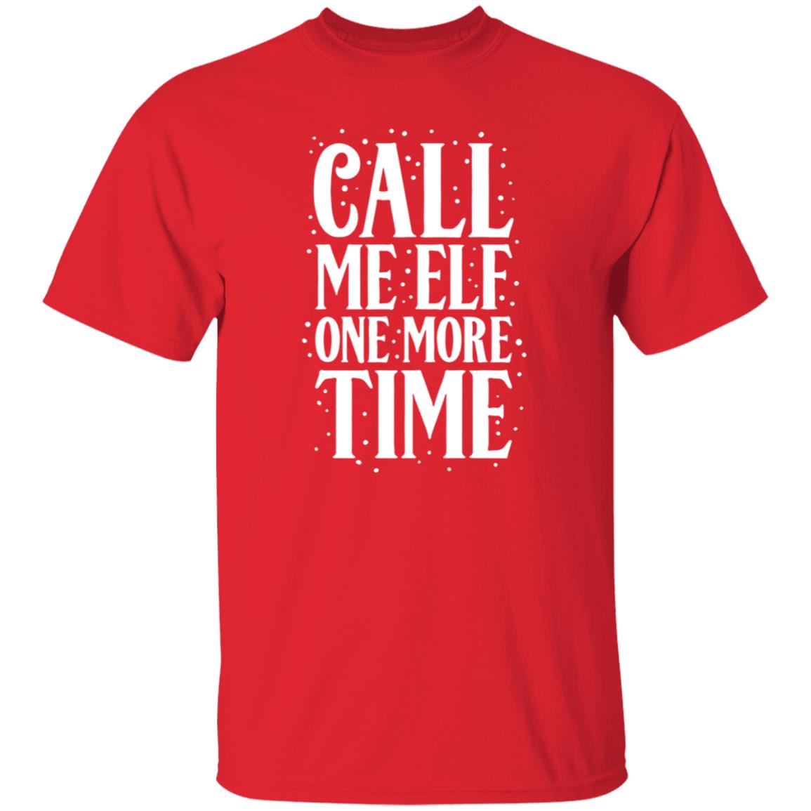 Call Me Elf One More Time Shirt Carolinaconservative2 - Teechipus