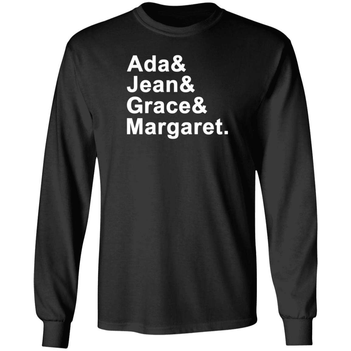 Ada Jean Grace Margaret Shirt Hoodie Sweatshirt - Teechipus