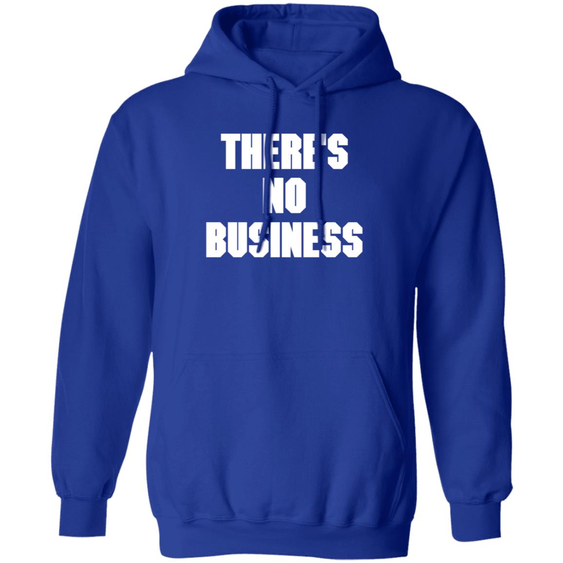 There's No Business Sweatshirt - Teechipus