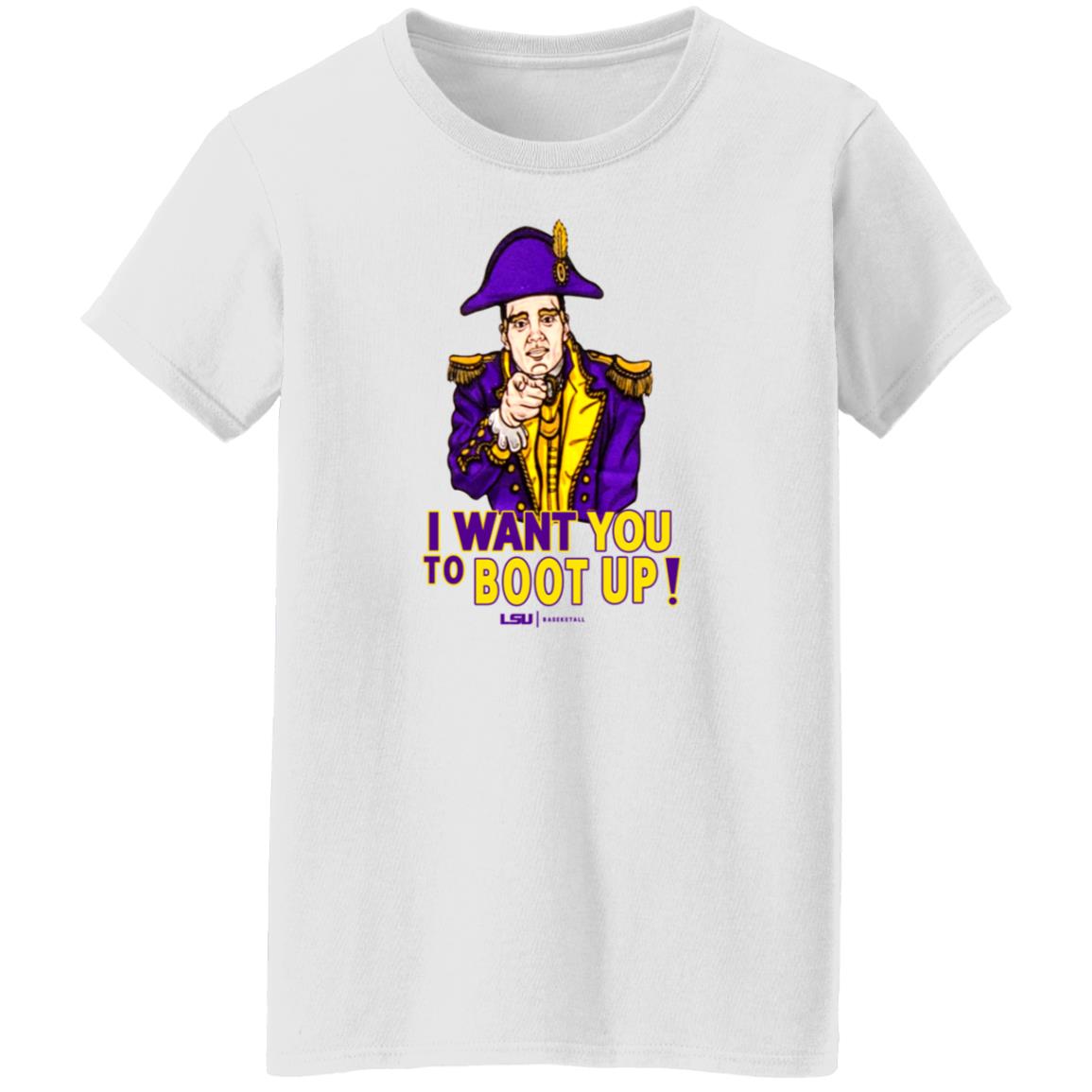 I Want You To Boot Up Shirt Lsu Basketball - Teechipus