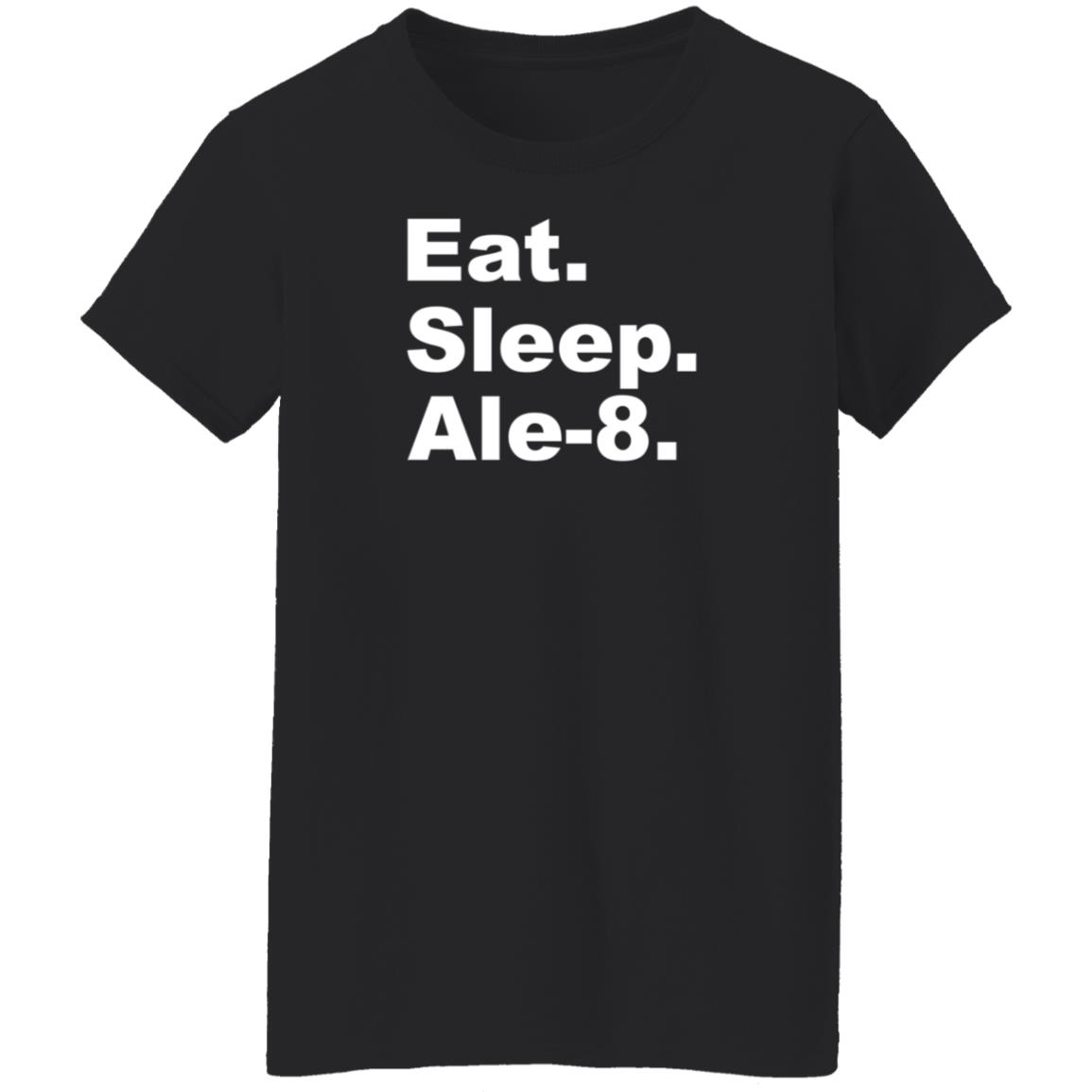 Eat Sleep Ale-8 Shirt Ale8one Shop - Teechipus