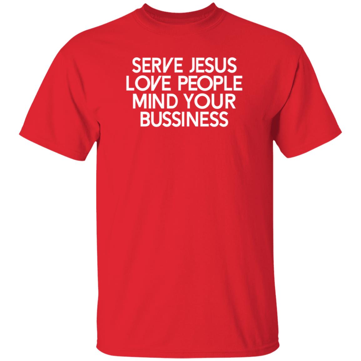 Serve Jesus Love People Mind Your Business Shirt Iamwill Johnson - Teechipus