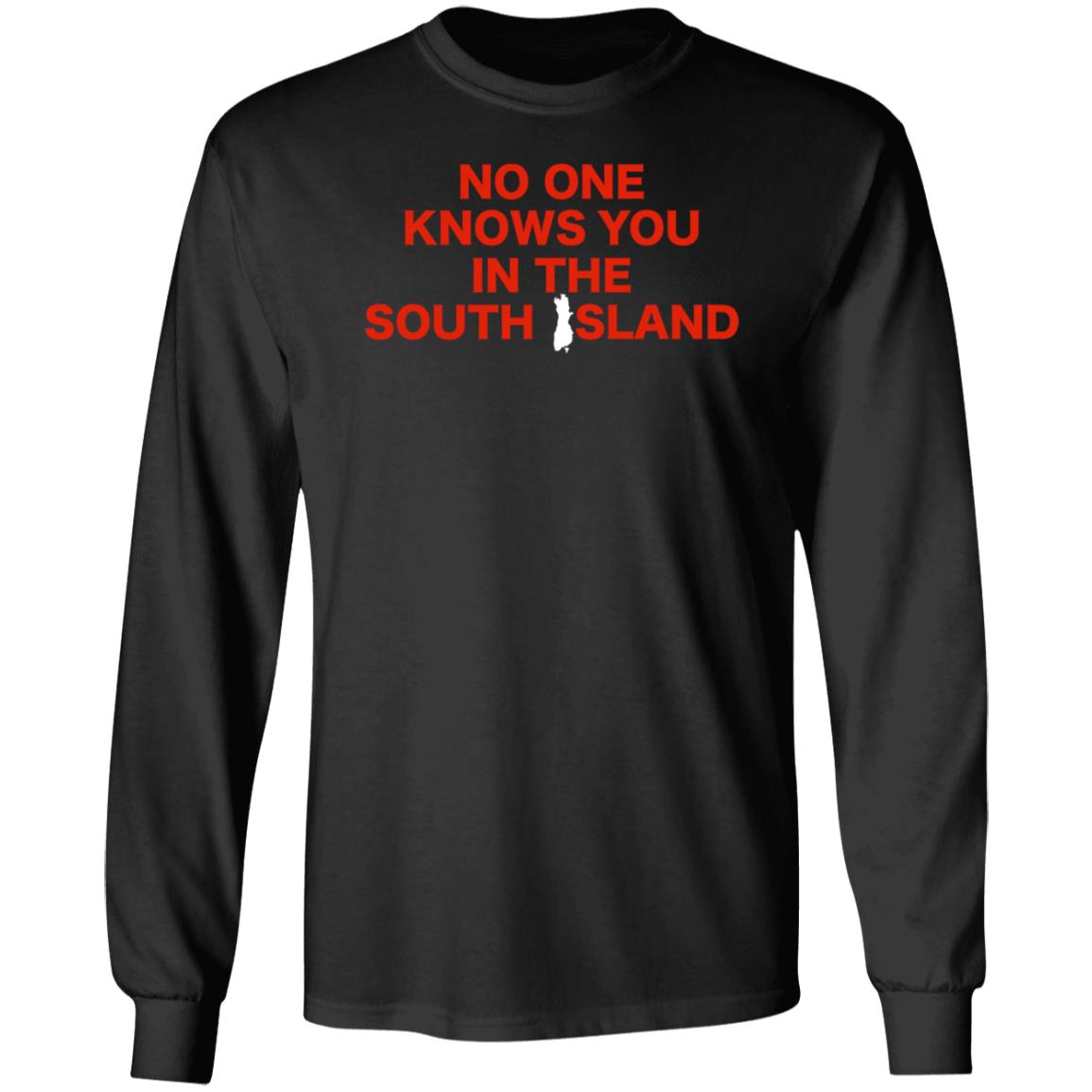 No One Knows You In The South Island Shirt The Shellman - Teechipus
