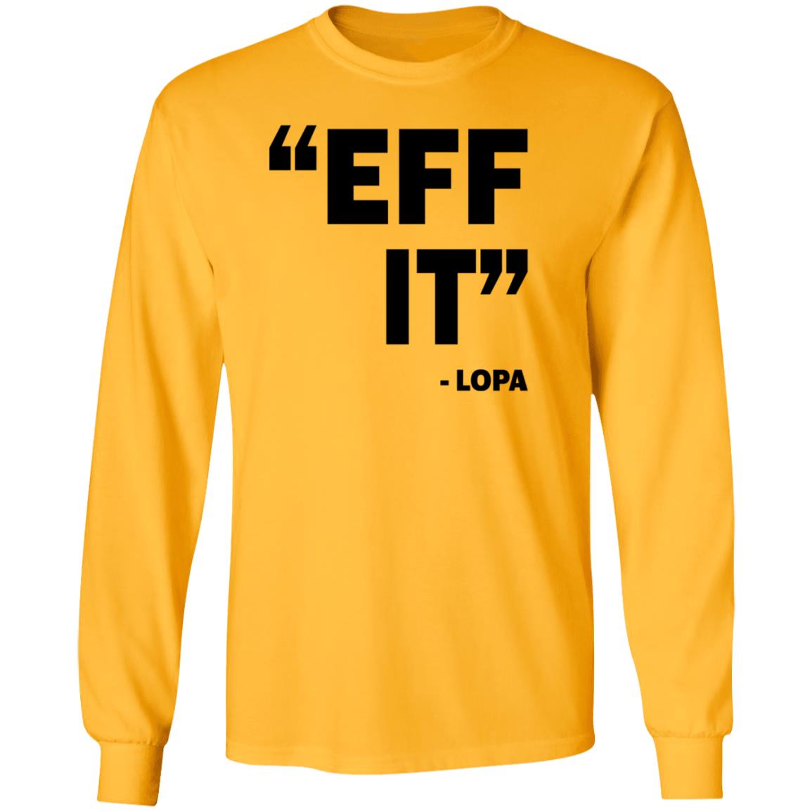 Uriah Leiataua Eff It Lopa Shirt Lopa54 - Teechipus