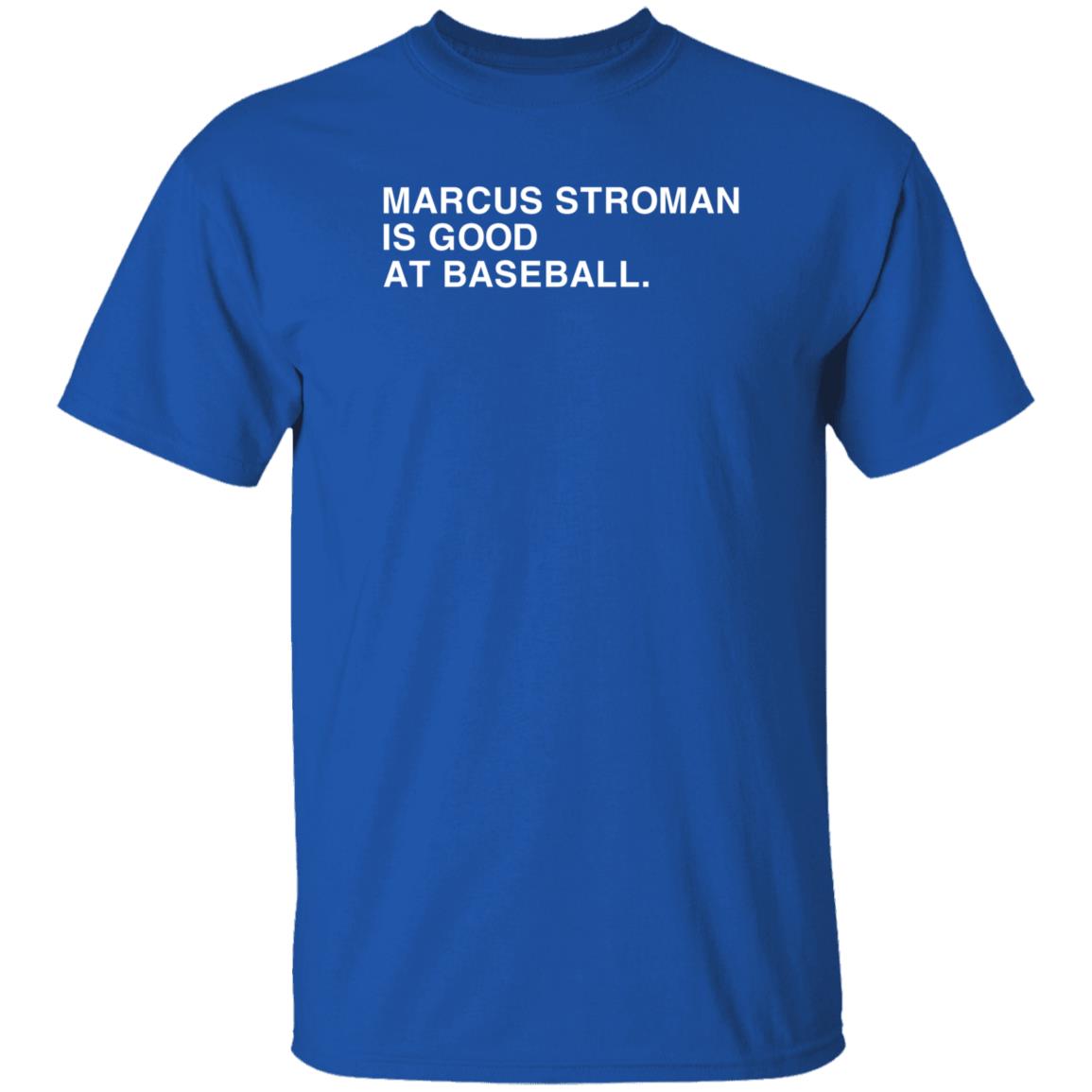Marcus Stroman Is Good At Baseball Shirt Obvious Shirts Store - Teechipus