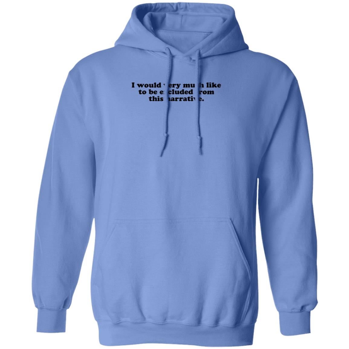 I Would Very Much Like To Be Excluded From This Narrative Shirt Jeff Watters - Teechipus