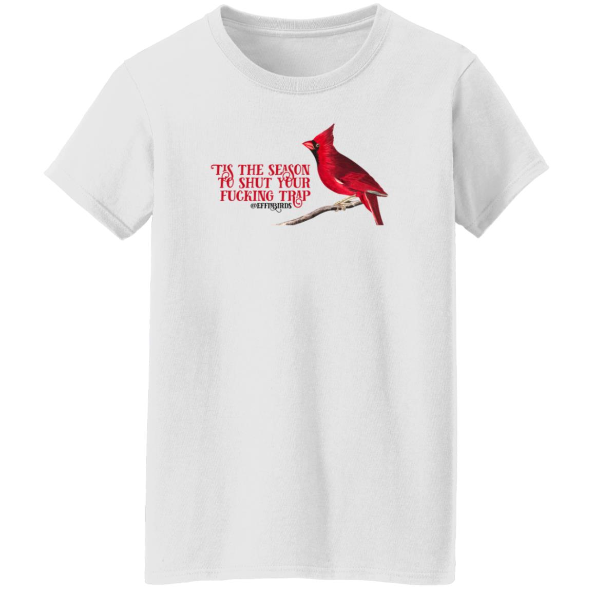 Tis The Season To Shut Your Fucking Trap Effinbirds Shirt - Teechipus