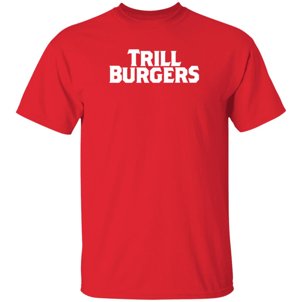 Trill Burgers Shirt Hoodie Sweatshirt - Teechipus