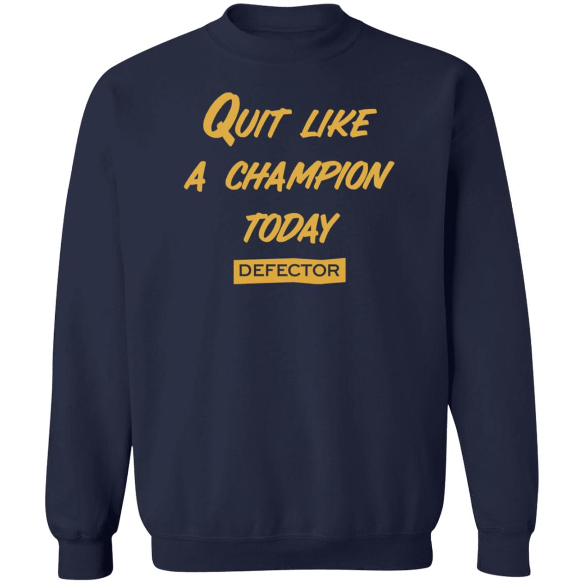 Defector Merch Quit Like A Champion Shirt Dan Mcquade Quit Like A Champion Today Defector Shirt - Teechipus
