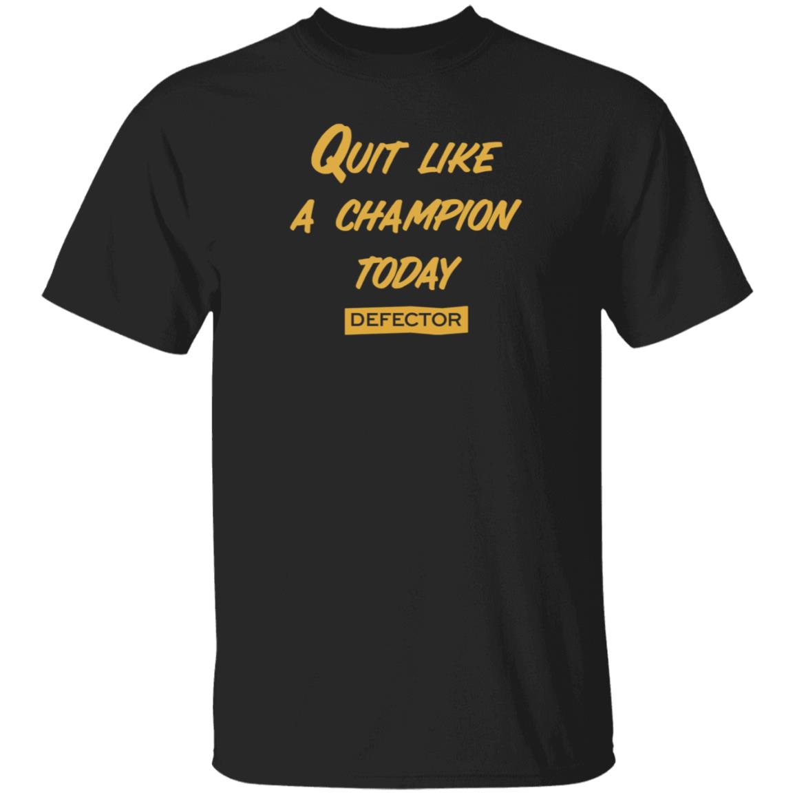 Defector Merch Quit Like A Champion Shirt Dan Mcquade Quit Like A Champion Today Defector Shirt - Teechipus