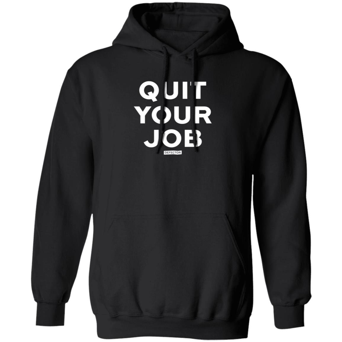 Defector Store Quit Your Job Defector Hoodie Dan Mcquade Quit Your Job Shirt - Teechipus