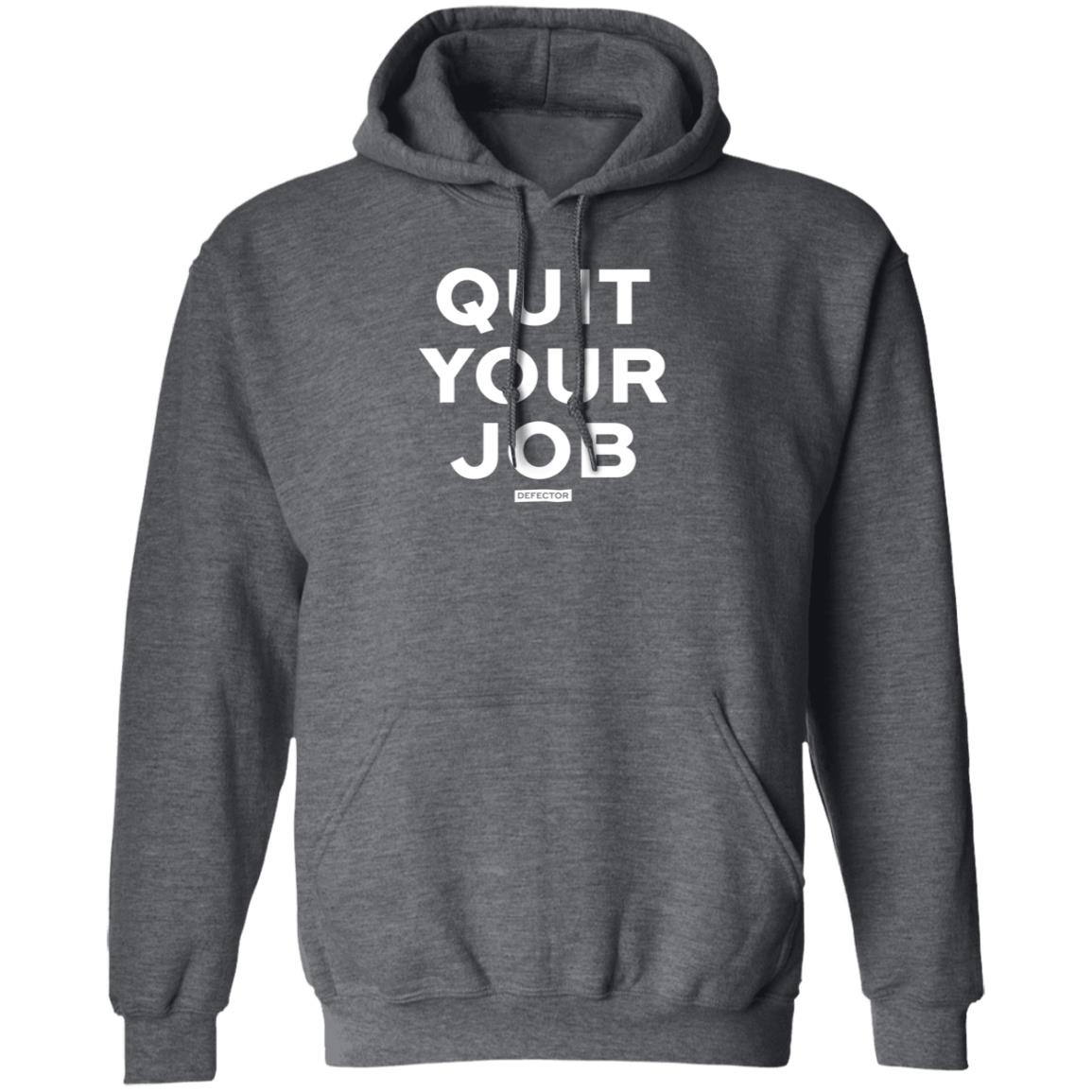 Defector Store Quit Your Job Defector Hoodie Dan Mcquade Quit Your Job Shirt - Teechipus