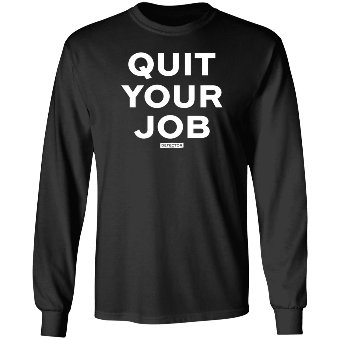 Defector Store Quit Your Job Defector Hoodie Dan Mcquade Quit Your Job Shirt - Teechipus