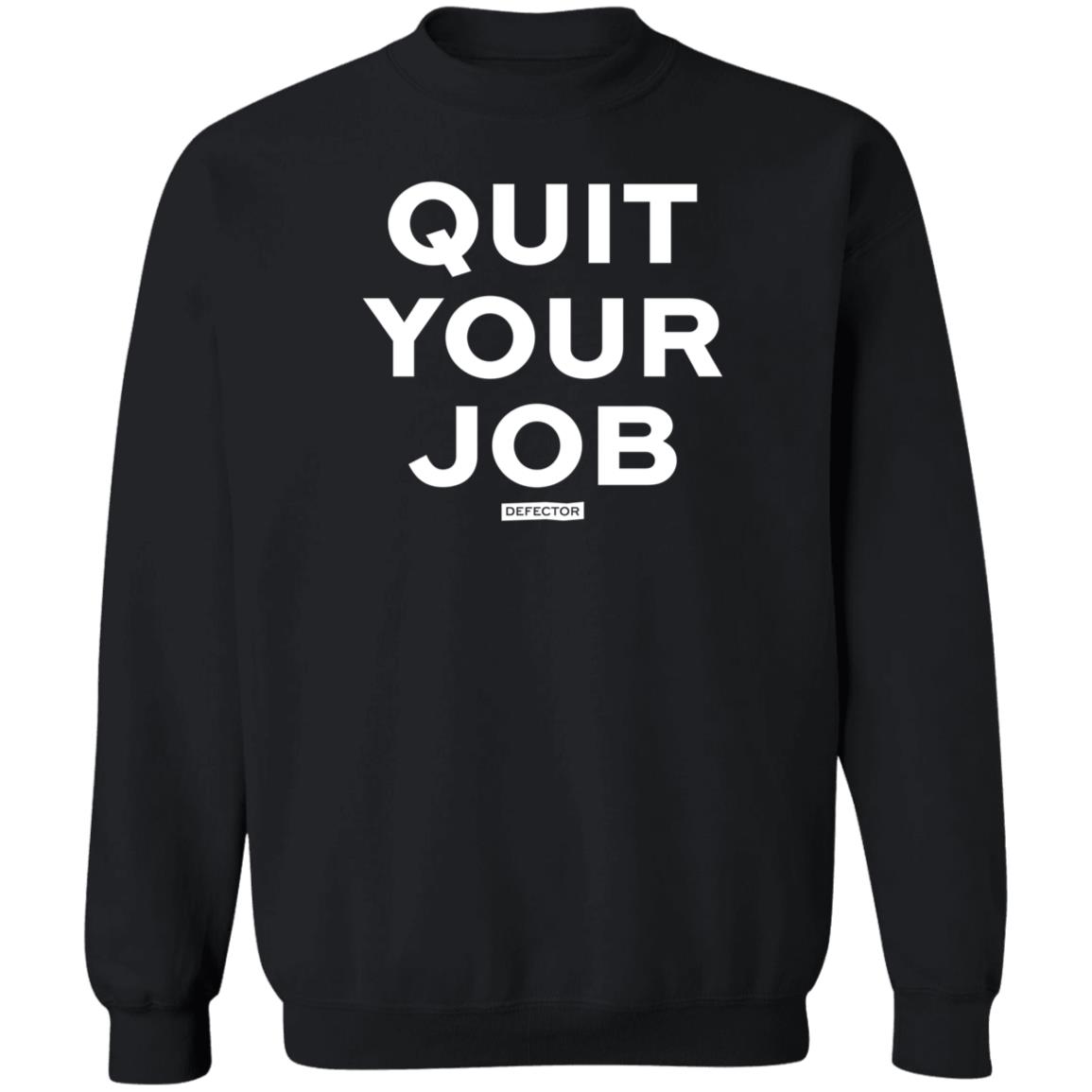 Defector Store Quit Your Job Defector Hoodie Dan Mcquade Quit Your Job Shirt - Teechipus