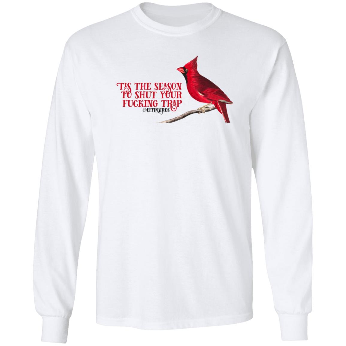 Tis The Season To Shut Your Fucking Trap Effinbirds Shirt - Teechipus