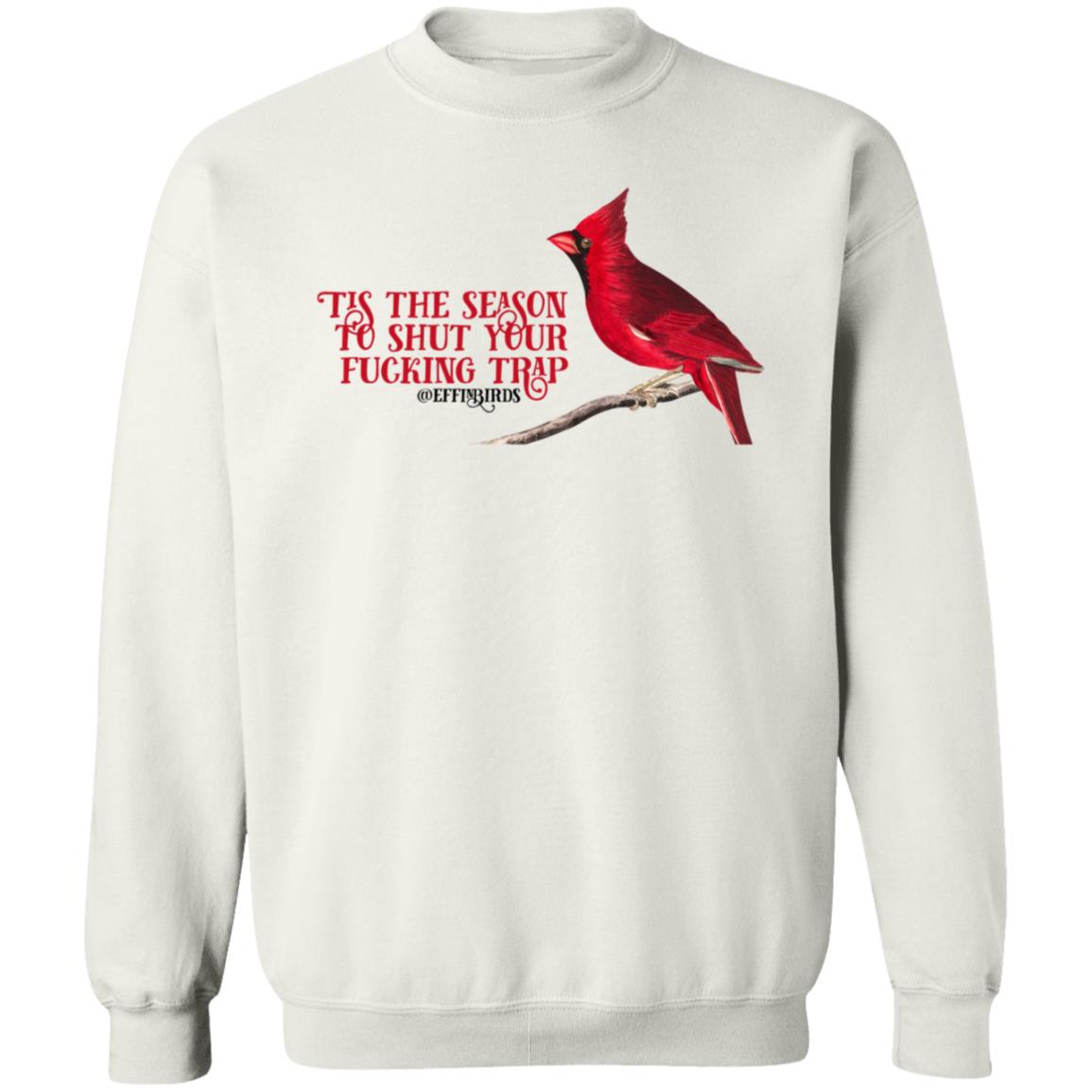 Tis The Season To Shut Your Fucking Trap Effinbirds Shirt - Teechipus